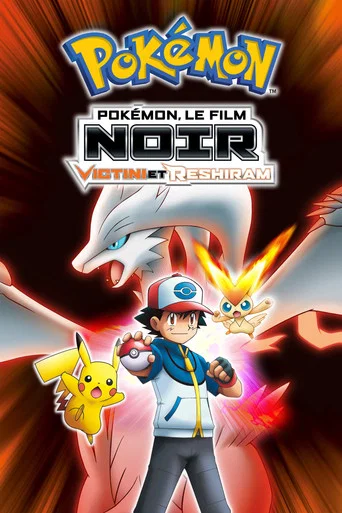 Regarder Pokémon, le film : Noir - Victini et Reshiram en streaming complet
