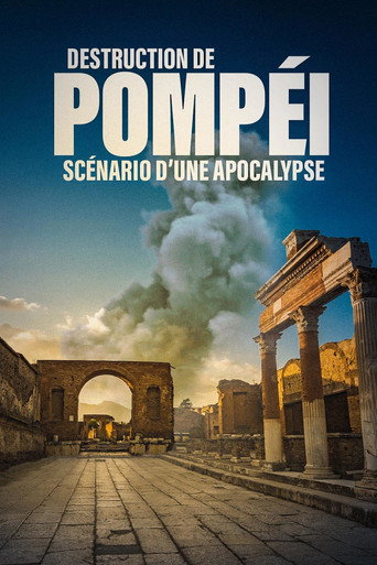Regarder Destruction de Pompéi scénario d'une apocalypse en streaming complet