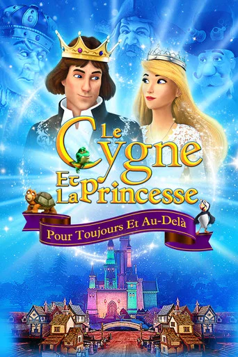 Regarder Le Cygne Et La Princesse : Pour Toujours Et Au-Delà en streaming complet