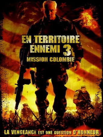 Regarder En territoire ennemi 3 : Mission Colombie en streaming complet